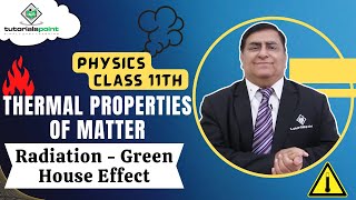 Class 11th – Radiation  Green House Effect  Thermal Properties of Matter  Tutorials Point [upl. by Eiznek999]