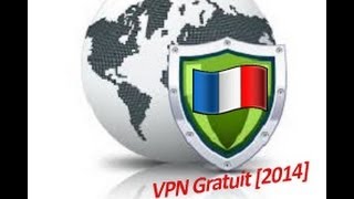 Tutorial VPN Gratuit  France VPN Gratuit Revele 2013 2014 [upl. by Loftus681]