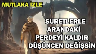 Suretlerle Arandaki Perdeyi Kaldır Düşüncen Değişsin [upl. by Ecal]