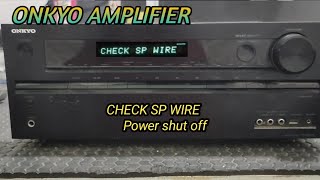 CHECK SP WIRE  POWER SHUT OFF  ONKYO AMPLIFIER TXNR525 protechelectronics79 [upl. by Latvina]