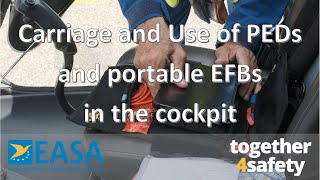 EASA  Carriage and Use of PEDs and portable EFBs in the cockpit [upl. by Hooper722]