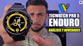 NUEVO🔥TICWATCH PRO 5 ENDURO con Wear OS  PRIMERA REVIEW [upl. by Centonze]