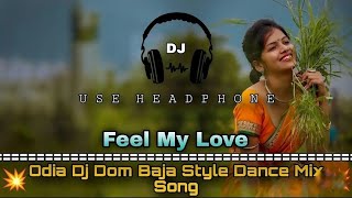 Feel My love Odia Dj Song New 2025 Dance Mix Song Remix [upl. by Enoval]