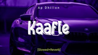 Kaafle  Ap Dhillon SlowedReverb Gurinder Gill  Goat Official Video Music [upl. by Simpkins828]