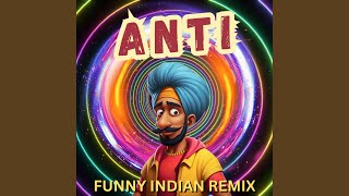 Anti Funny Indian Remix [upl. by Langham]