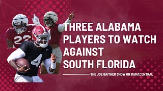 Three Alabama Players To Watch Against USF [upl. by Amlet]