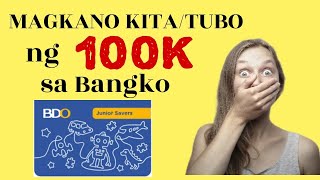 MAGKANO ANG TUBOKITA NG 100K PESOS SA BANGKO  MAGKANO INTEREST NG 100K SA BDO SAVINGS  BabyDrewTV [upl. by Kelam308]