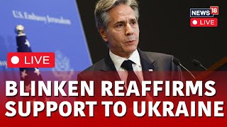 Antony Blinken LIVE  US Secretary Of State Antony Blinken Speaks On Ukraine Support  N18L [upl. by Ylro]