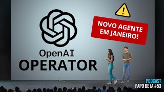 Novo AGENTE da OpenAI em Janeiro Podcast Papo de IA 53  Notícias de Inteligência Artificial [upl. by Ysabel]