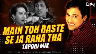 Main To Raste Se Ja Raha Tha Tapori Mix DJ Umi  Kumar Sanu  Tujhko Mirchi Lagi Toh Main Kya Karu [upl. by Fonda]