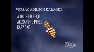 A Deus Eu Peço Alexandre Pires Karaokekaraoke playback alexandrepires [upl. by Sunev]