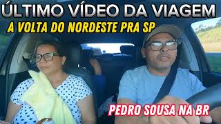 VIAGEM PARA O NORDESTE DE CARRO ÚLTIMO VÍDEO DA VOLTA DO PIAUÍ PRA MOGI MIRIM SP PT 60 [upl. by Ydiarf734]