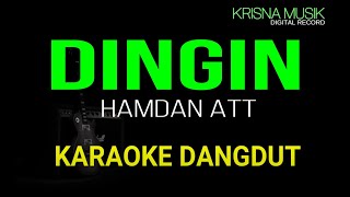 DINGIN HAMDAN ATT KARAOKE DANGDUT ORIGINAL HD AUDIO [upl. by Euphemie]