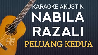 Peluang Kedua  Nabila Razali Karaoke Lirik Tanpa Vokal Gitar Akustik [upl. by Noram377]