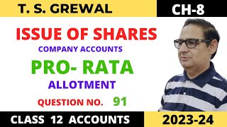 ISSUE OF SHARES COMPANY ACCOUNTS TSGrewal Ch 8 Que no 91ProRata Allotment [upl. by Notsud726]