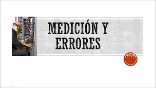 Medición y errores Clase Completa [upl. by Anrat]