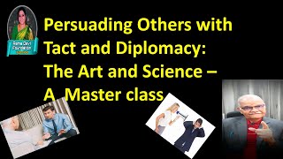 Persuading Others with Tact and Diplomacy  A MASTER CLASS [upl. by Aicylla343]