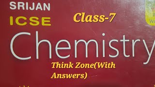 Srijan ICSE Chemistry Class7  Think Zone with Answers [upl. by Glarum]