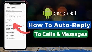 Autoreply to Text Messages and Phone Calls on Android [upl. by Acinoed976]