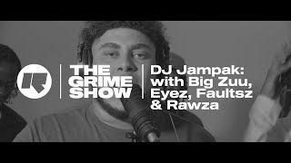 The Grime Show DJ Jampak with Big Zuu Eyez Faultsz amp Rawza [upl. by Heymann305]