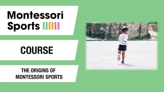 Montessori Sports Fundamentals Course The Origins [upl. by Sudnor]