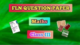 FLN Question Paper Foundational Literacy And Numeracy Assessment Maths Class 3 FLN question [upl. by Nyrmac194]