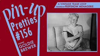 PinUp Pretties 156  A Vintage Tease Loop featuring Goldie Brewer [upl. by Viguerie]