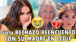 😭💔Gala Montes RECHAZÓ REENCUENTRO con SU MADRE en La Casa de los Famosos [upl. by Brewster]