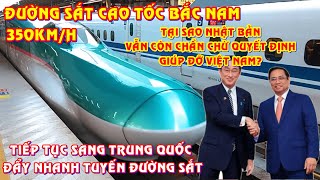 Tại sao Nhật Bản vần còn chần chừ quyết định giúp Đường sắt cao tốc Bắc Nam [upl. by Ydnew]