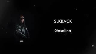 SLKRACK  Gasolina  Lyrics Video [upl. by Bena]