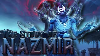 The Story of Nazmir  Battle for Azeroth Lore [upl. by Newlin]