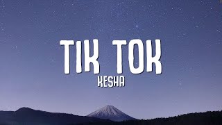 Kesha  TiK ToK Lyrics [upl. by Wilhelmine]