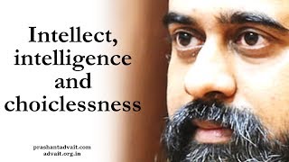 Intellect intelligence and choicelessness  Acharya Prashant 2014 [upl. by Ofori]