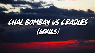 DIVINE  Chal Bombay X Cradles Remix  Lyrics [upl. by Philemol]