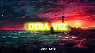 Zion amp Lennox ft J Balvin  Otra Vez Remix 2024  Leito Mix [upl. by Nedia441]