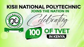 KISII NATIONAL POLYTECHNIC JOIN THE NATION IN CELEBRATING 100 YEARS OF TVET IN KENYA [upl. by Boycey753]