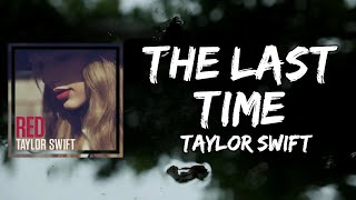 Taylor Swift  The Last Time Lyrics [upl. by Surdna674]