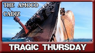 Tragic Thursday  The Amoco Cadiz Disaster [upl. by Blim351]