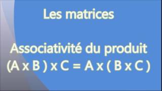 Spé mathsLes matrices  Associativité du produit matriciel ABCABC [upl. by Avika734]