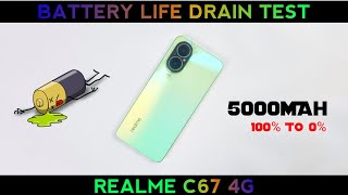 Realme C67 4G Battery Drain Test  5000mAh  100 To 0 [upl. by Sharlene]