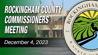 December 4 2023 Rockingham County Board of Commissioners Meeting [upl. by Asoral]