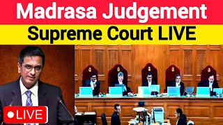 🔴Madrasa Judgement  9 Bench Live  Supreme Court Live  CJI Chandrachud  SC Live law [upl. by Anitroc237]