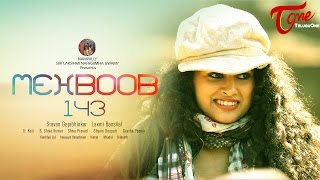 MEHBOOB 143  Latest Telugu Short Film 2016  by Sravan Gajabhinkar [upl. by Sonny]