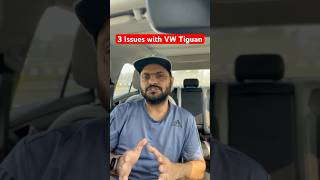 VW Tiguan 3 major issues  Sarcasm volkswagen tiguan suv [upl. by Guinevere451]