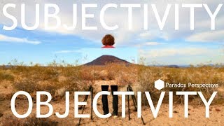 Subjectivity and Objectivity [upl. by Lea]