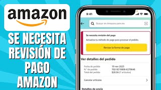 Se Necesita Revisión De Pago Amazon SOLUCIÓN [upl. by Hey]