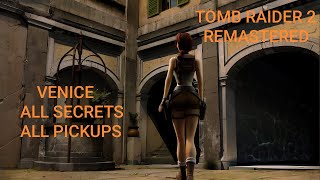 Tomb Raider 2 Remastered  Venice  All Secrets amp Pickups  PS4 Gameplay [upl. by Aziar]