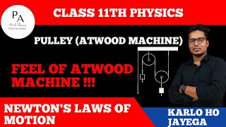 PULLEYATWOOD MACHINE  NEWTONS LAWS OF MOTION  CLASS11TH  paclass9759 [upl. by Nart]