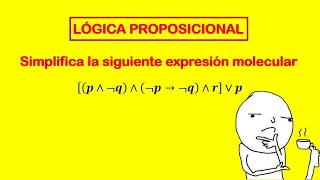 SIMPLIFICACIÓN DE UN ESQUEMA MOLECULAR  SIMPLIFICATION OF A MOLECULAR SCHEME logica proposicional [upl. by Imot]