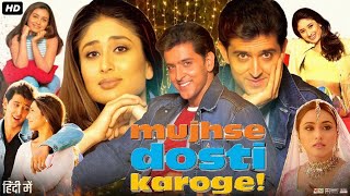 Mujhse Dosti Karoge Full Movie  Hrithik Roshan  Kareena Kapoor  Rani Mukerji  Review amp Facts [upl. by Mcfadden]